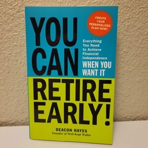"You Can Retire Early!" by Deacon Hayes